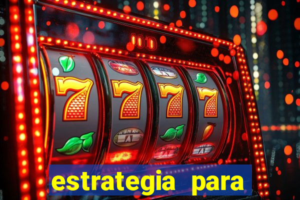 estrategia para jogar na roleta